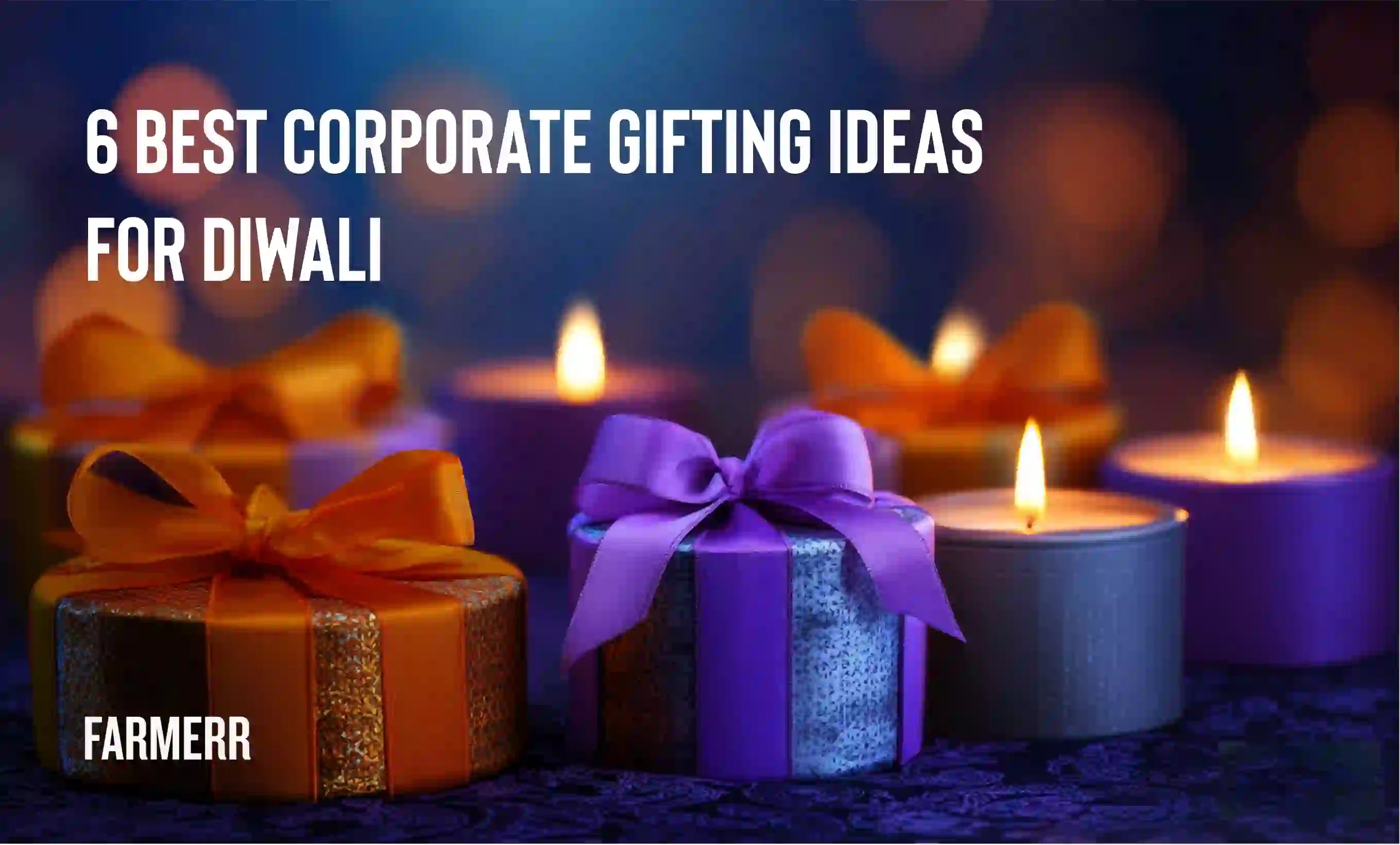 6 Best Corporate Gifting Ideas for Diwali - Farmerr