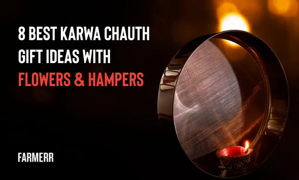 8 Best Karwa Chauth Gift Ideas with Flowers & Hampers