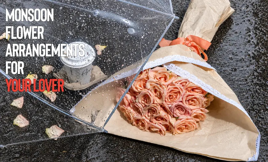 6 Monsoon Flower Arrangements for Your Lover - Farmerr