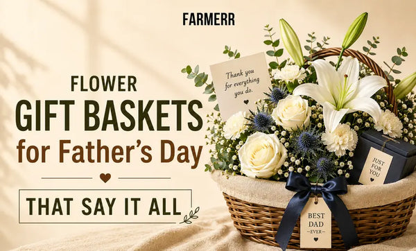 Flower Gift Baskets for Father's Day That Say It All